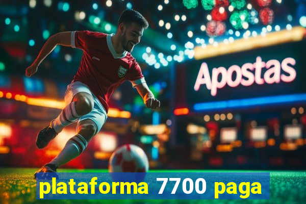 plataforma 7700 paga